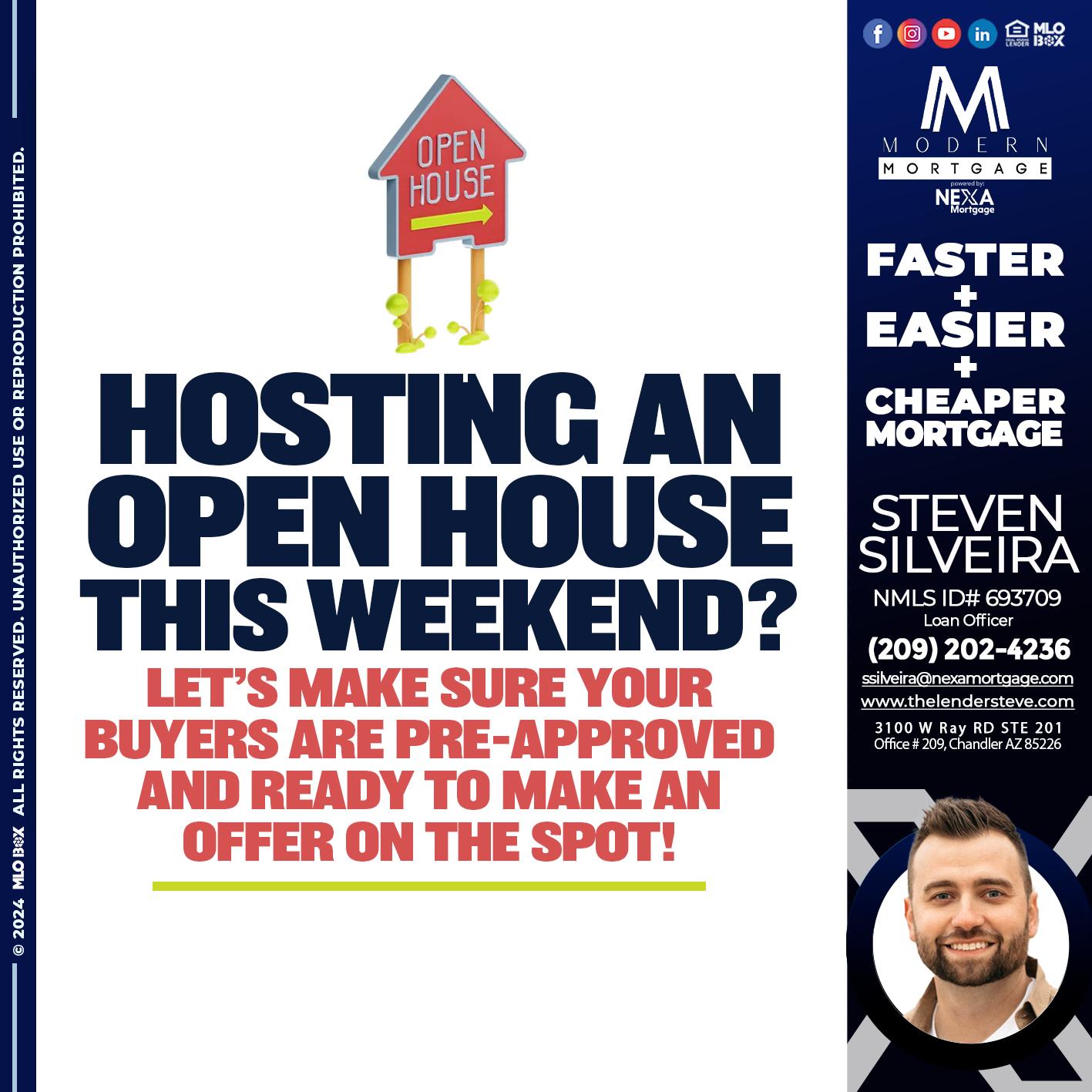 HOSTING AN OPEN HOUSE? - Steve Silveira -Loan Officer