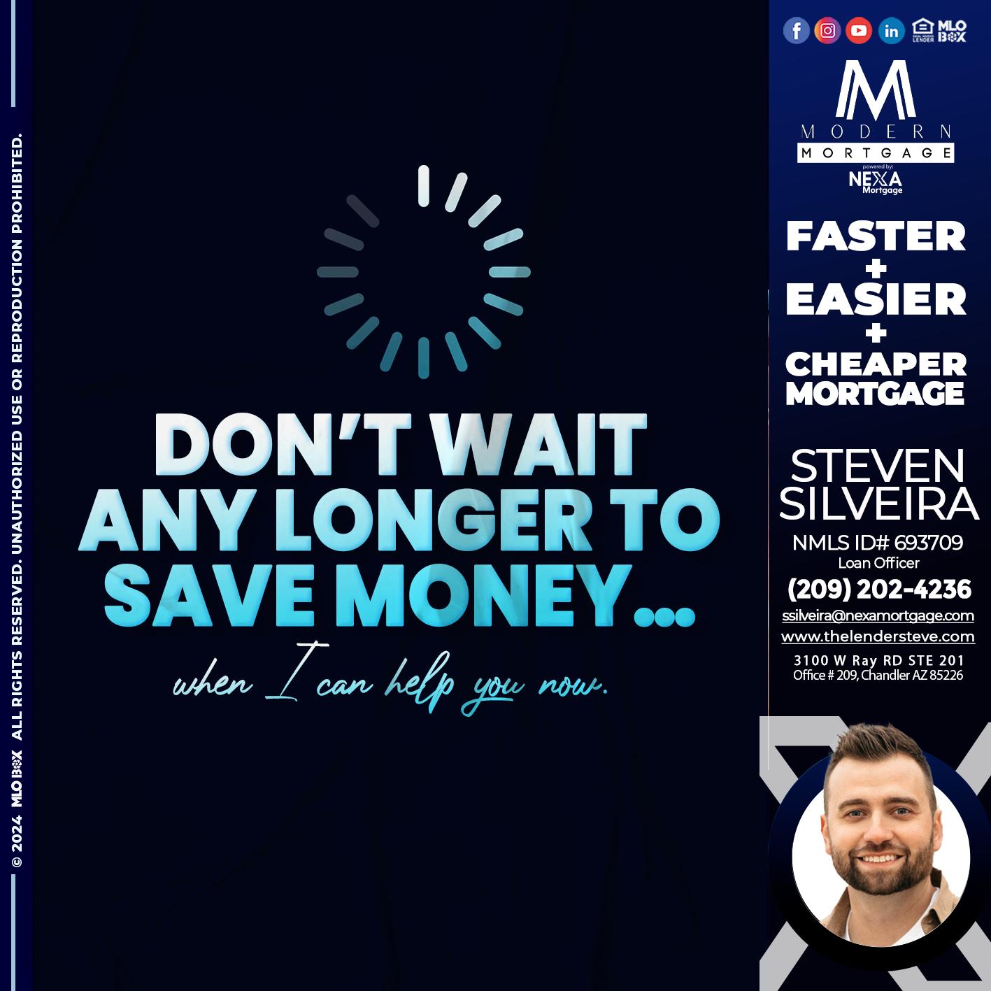 DONT WAIT - Steve Silveira -Loan Officer
