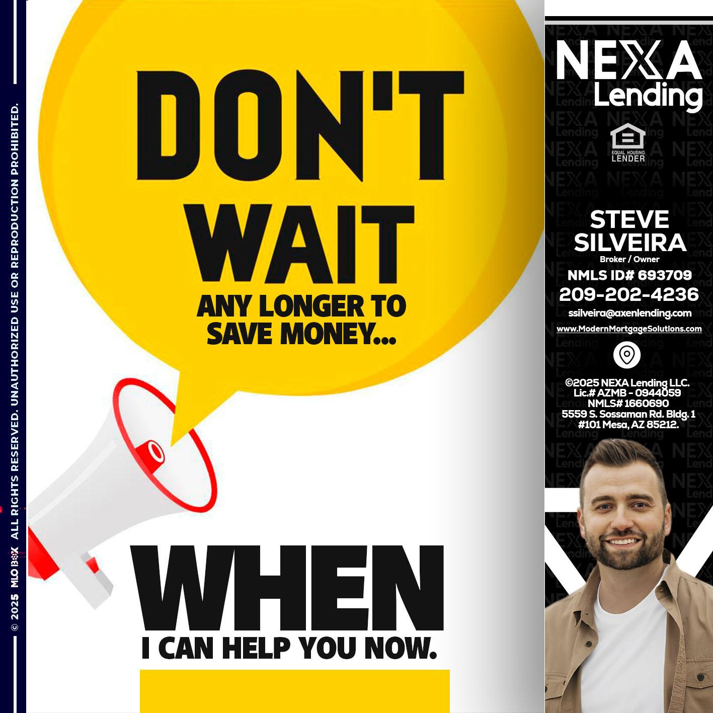 DONT WAIT - Steve Silveira -Loan Officer