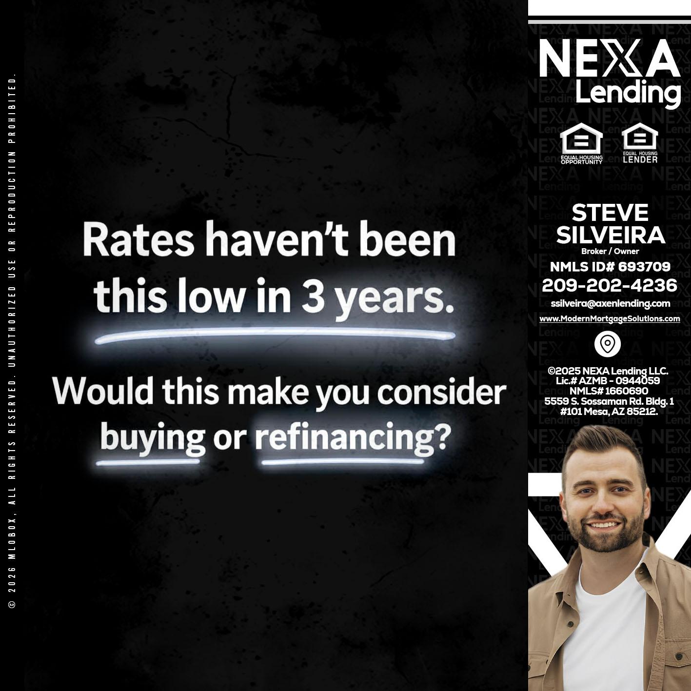 RATES HAVEN'T - Steve Silveira -Loan Officer