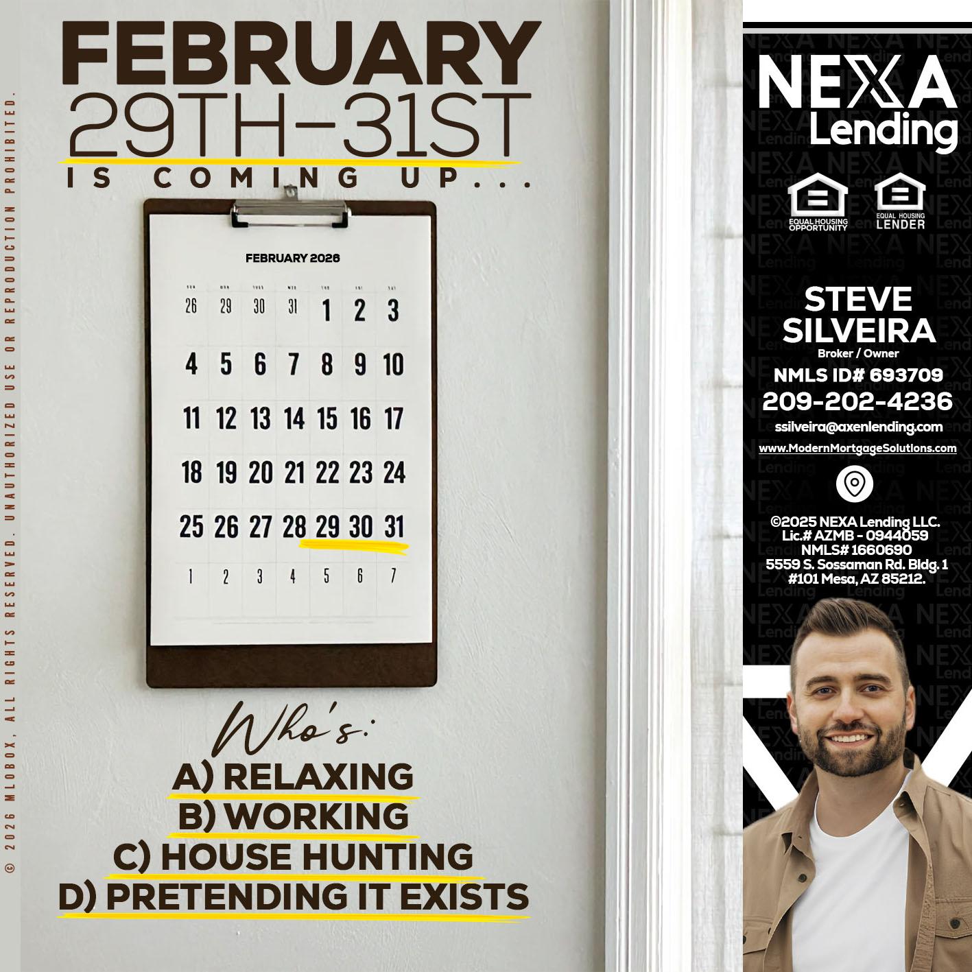 FEBRUARY 29-31 - Steve Silveira -Loan Officer