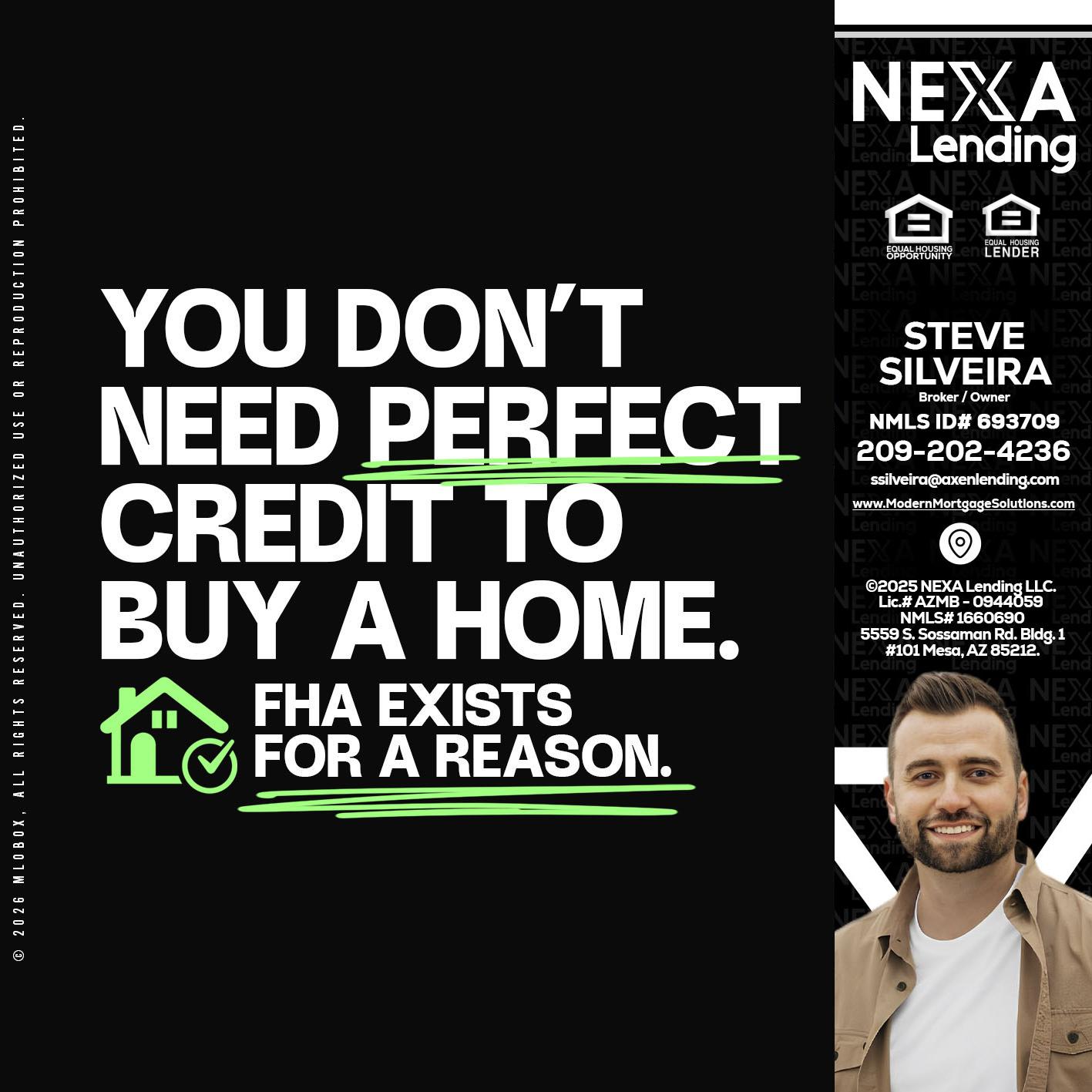 you don't need - Steve Silveira -Loan Officer