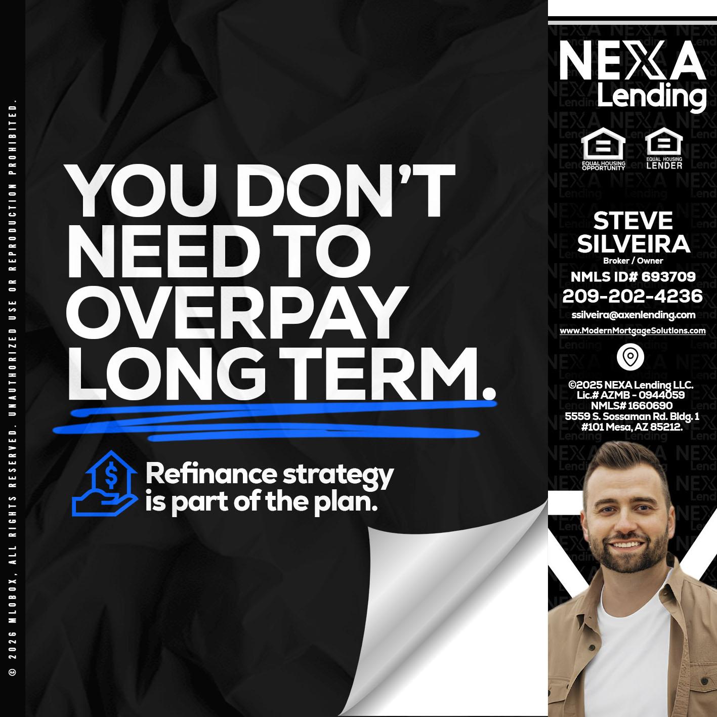 you don't need - Steve Silveira -Loan Officer