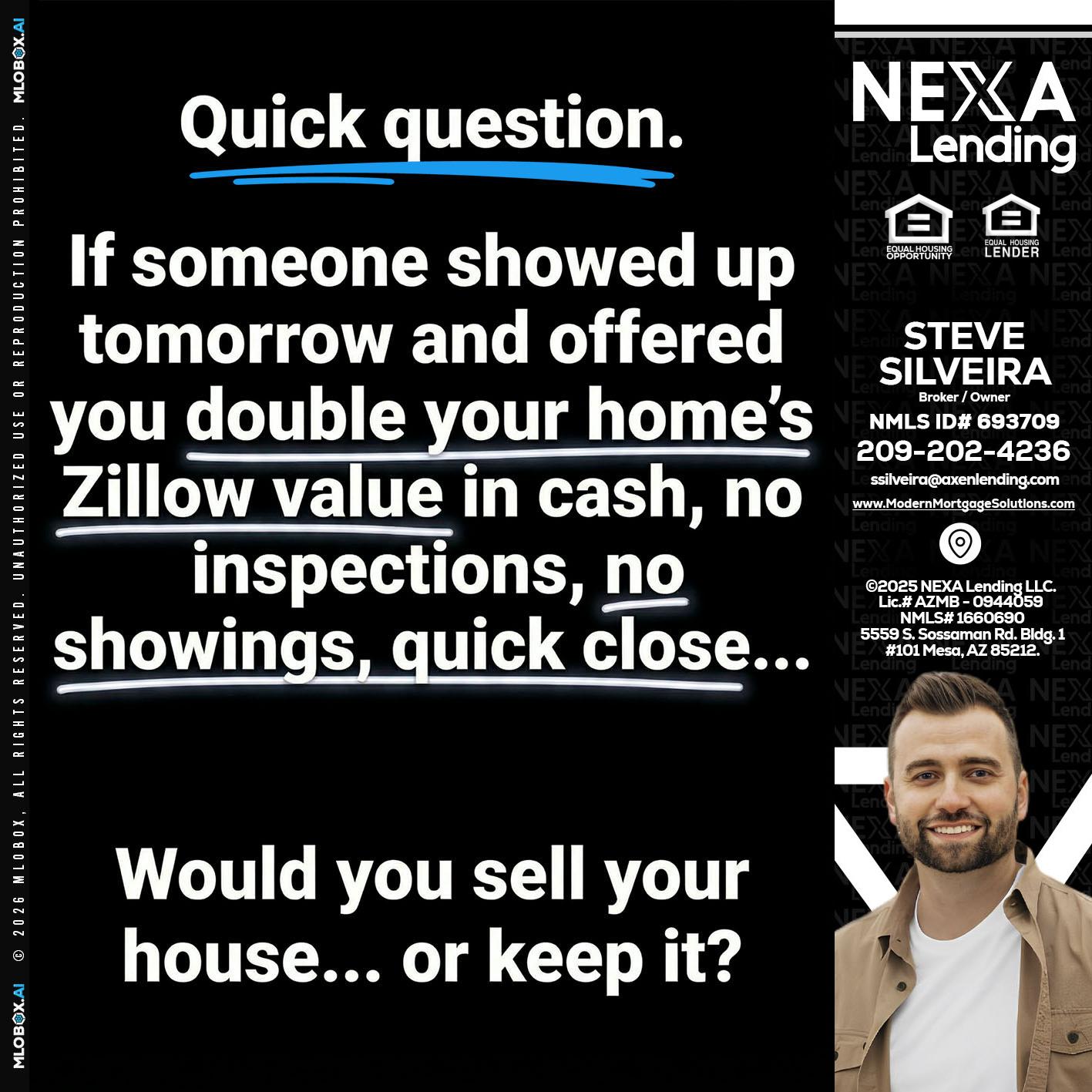 QUICK QUESTION - Steve Silveira -Loan Officer