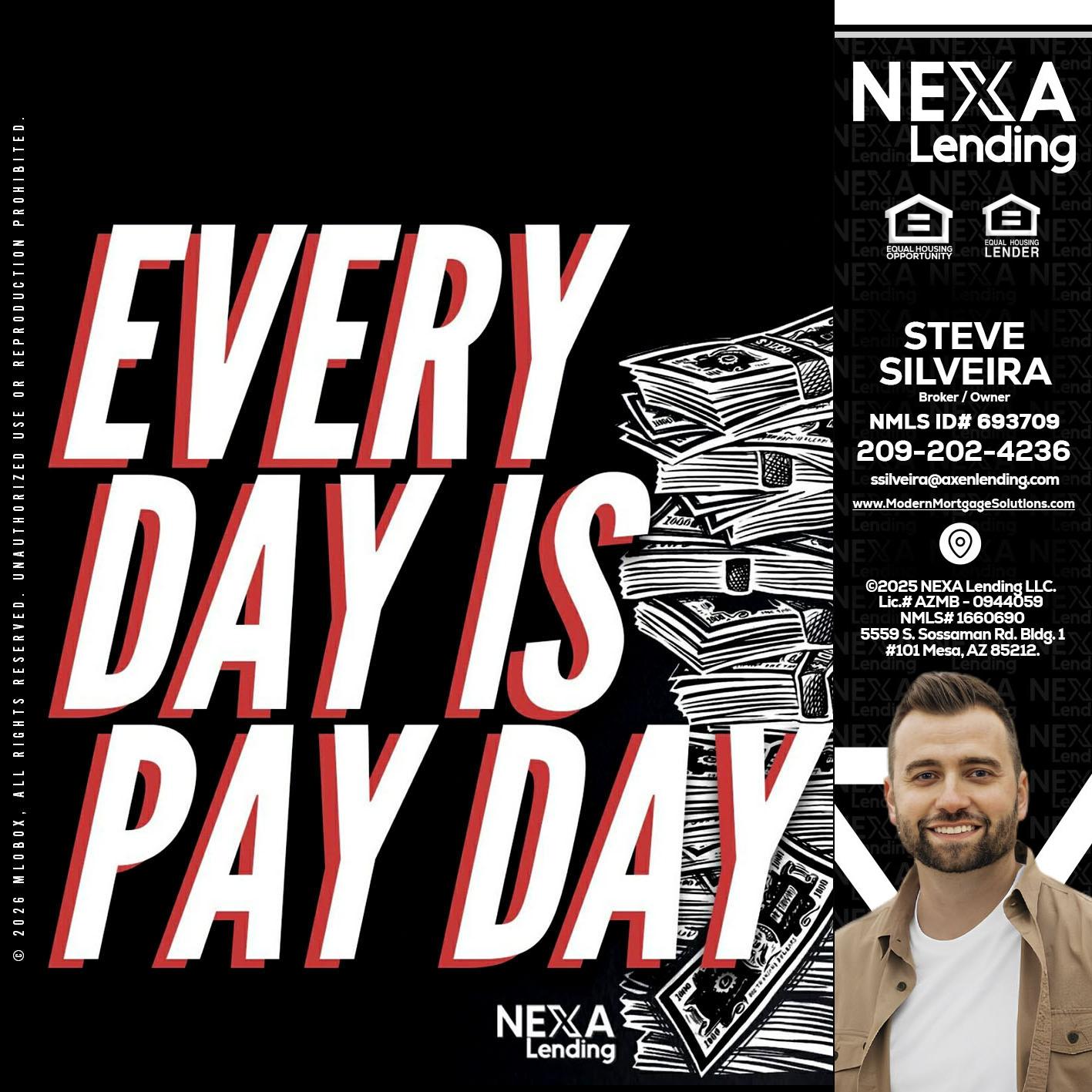 EVERY DAY IS PAY DAY - Steve Silveira -Loan Officer