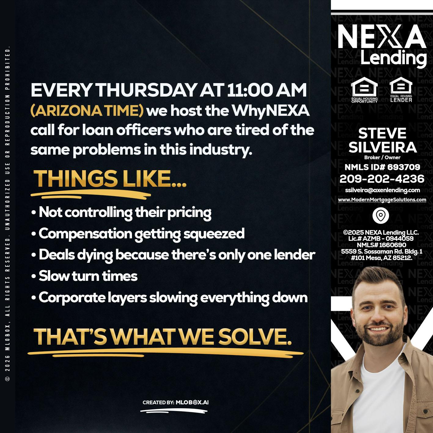 every Thursday - Steve Silveira -Loan Officer