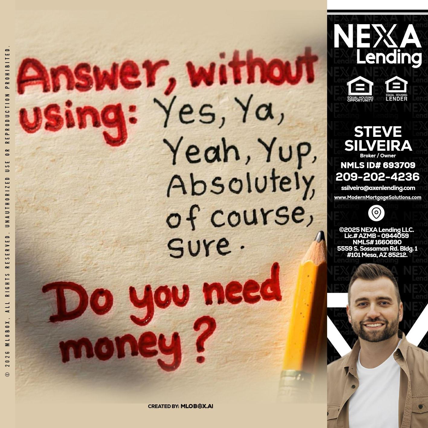 answer without - Steve Silveira -Loan Officer