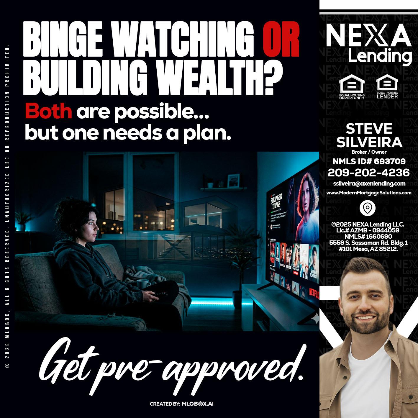BINGE WATCHING - Steve Silveira -Loan Officer