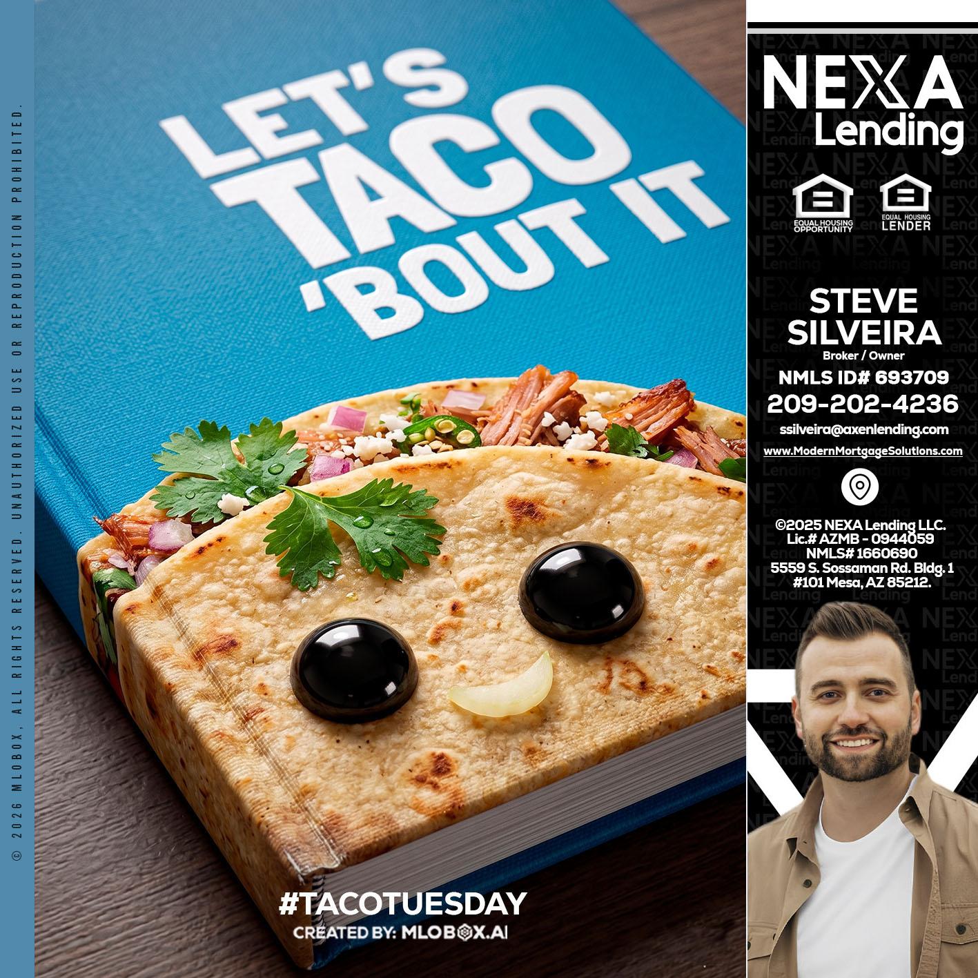 LETS TACO ABOUT IT - Steve Silveira -Loan Officer