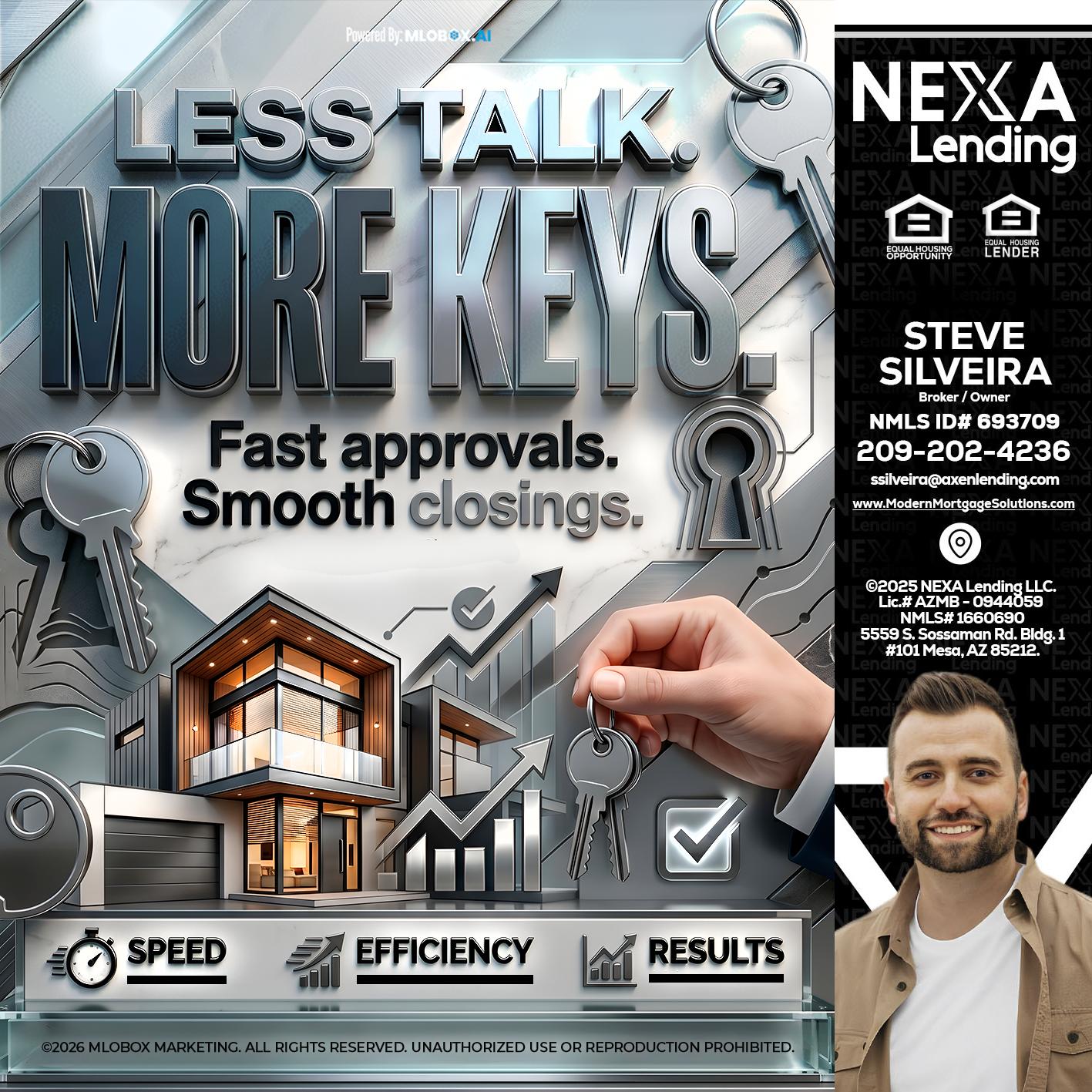 LESS TALK, MORE KEYS! - Steve Silveira -Loan Officer