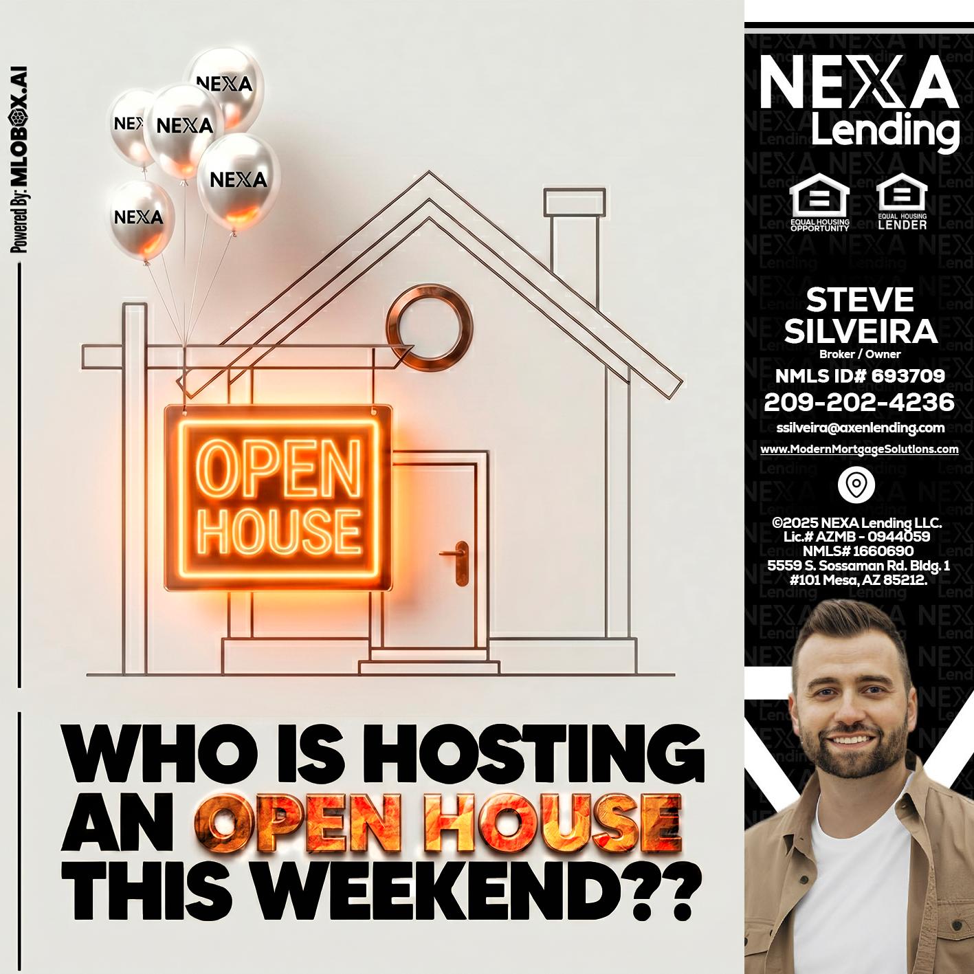 OPEN HOUSES - Steve Silveira -Loan Officer